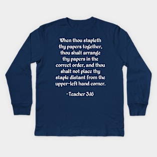 Stapling Commandment from Teacher 3:16 Kids Long Sleeve T-Shirt